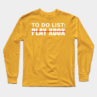 To Do List: Play Xbox Long Sleeve T-Shirt